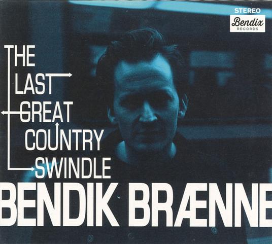 The Last Great Country Swindle - CD Audio di Bendik Braenne