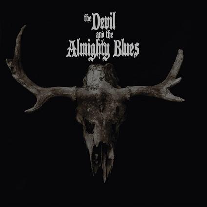 The Devil And The Almighty Blues - Vinile LP di Devil and the Almighty Blues