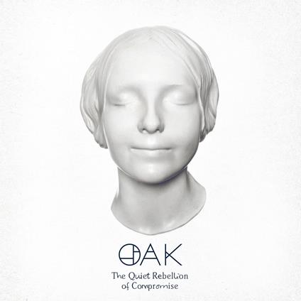 The Quiet Rebellion Of Compromise - CD Audio di Oak