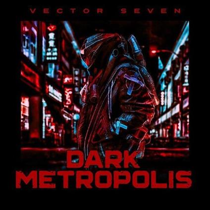 Dark Metropolis - CD Audio di Vector Seven