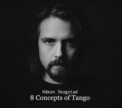 8 Concepts Of Tango - CD Audio di Håkon Skogstad