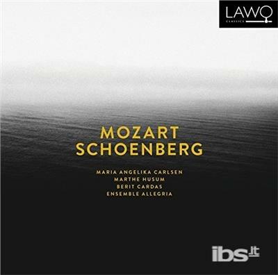 Mozart & Schoenberg - CD Audio di Wolfgang Amadeus Mozart,Arnold Schönberg,Ensemble Allegria