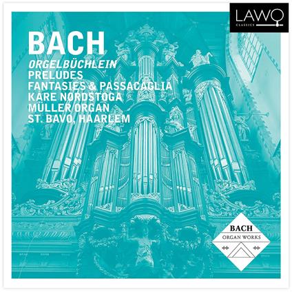Orgelbuchlein, Preludes & Passacaglia - CD Audio di Kare Nordstoga