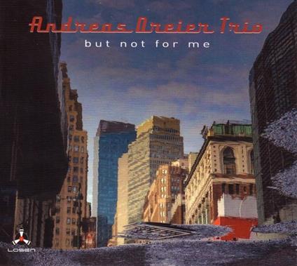 But Not for me (Digipack) - CD Audio di Andreas Dreier