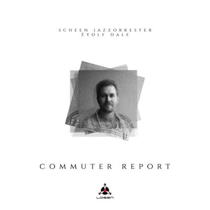 Commuter Report - CD Audio di Scheen Jazzorkester