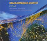 Onur Quintet Aymergen - Lunar