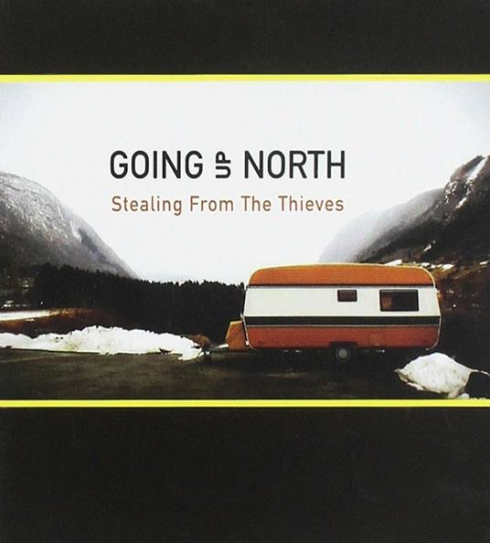 Stealing from the Thieves - CD Audio di Going Up North