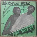 My Love and Music - CD Audio di Ebo Taylor