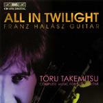 All in Twilight - CD Audio di Toru Takemitsu,Franz Halasz