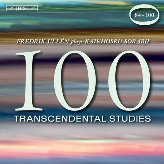 100 Transcendental Studies, Nos 84–100 - SuperAudio CD di Fredrik Ullen,Kaikhosru Shapurji Sorabij