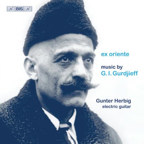 Ex Oriente - CD Audio di Günther Herbig,Georges Ivanovich Gurdjieff
