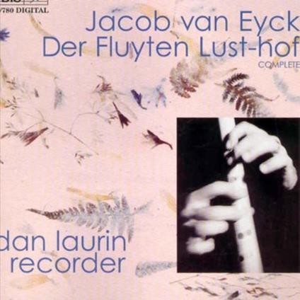 Der Fluyten Lust-Hof - CD Audio di Jacob Van Eyck,J. Van Eyck