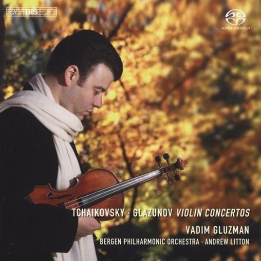 Concerti per Violino - CD Audio di Pyotr Ilyich Tchaikovsky,Alexander Glazunov,Andrew Litton,Bergen Philharmonic Orchestra,Vadim Gluzman