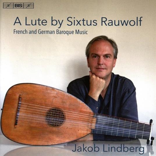 A Lute by Sixtus Rauwolf - SuperAudio CD ibrido di Jakob Lindberg