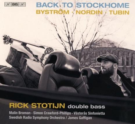 Back to Stockhome. Works for Double Bass - SuperAudio CD di Rick Stotijn