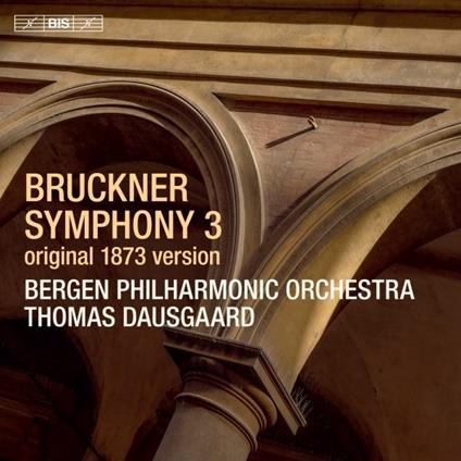 Symphony n.3 (Original 1873 Version) - SuperAudio CD di Anton Bruckner,Bergen Philharmonic Orchestra