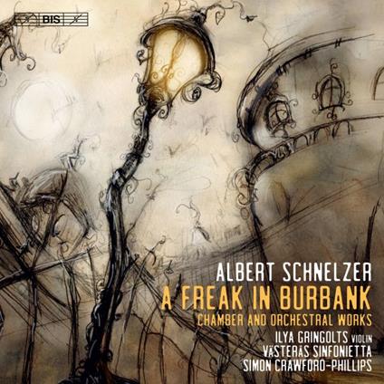 A Freak in Burbank - SuperAudio CD di Simon Crawford-Phillips,Albert Schnelzer