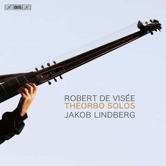 Theorbo Solos - CD Audio di Robert de Visée,Jakob Lindberg