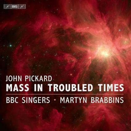 Mass in Troubled Times - SuperAudio CD di John Pickard
