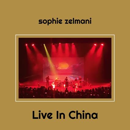 Live In China - CD Audio di Sophie Zelmani