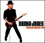 I'm Alive and on Fire - Vinile LP di Danko Jones