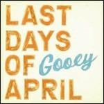 Gooey - Vinile LP di Last Days of April