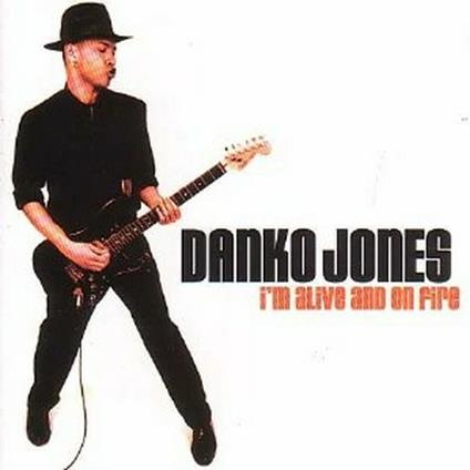 I'm Alive and on Fire - CD Audio di Danko Jones