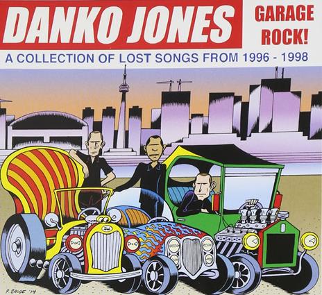 Garage Rock! A Collection of Lost Songs from 1996-1998 - CD Audio di Danko Jones