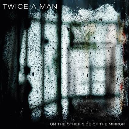 On The Other Side Of The Mirror - CD Audio di Twice a Man