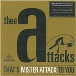 That's Mister Attack to You - Vinile LP di Thee Attacks