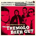 The Inebriated Sounds of the Tremolo Beer Gut