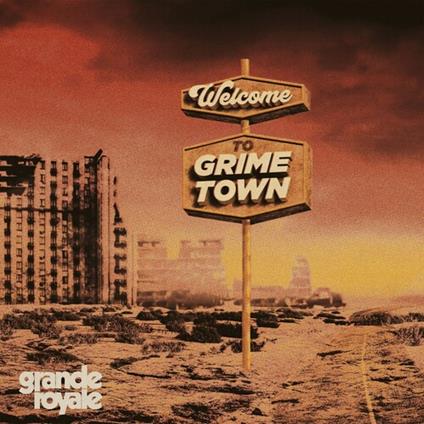 Welcome To Grime Town - CD Audio di Grande Royale