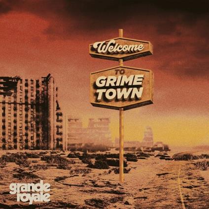 Welcome To Grime Town - Vinile LP di Grande Royale