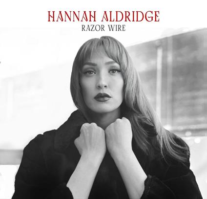 Razor Wire (Deluxe) - CD Audio di Hannah Aldridge