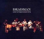 Live at the Saxon Pub - CD Audio di Deadman