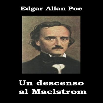 Un Descenso al Maelstrom