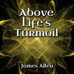 Above Life's Turmoil