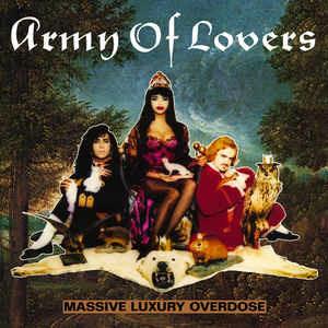 Massive Luxury Overdose - CD Audio di Army of Lovers