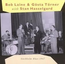 Stockholm Blues 1947 - CD Audio di Stan Hasselgard,Gösta Törener,Bob Laine