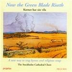 Now the Green Blade Riseth - CD Audio di Stockholm Cathedral Choir