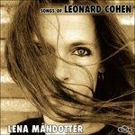 Songs of Leonard Cohen - CD Audio di Lena Mandotter
