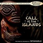 Call of the Islands - CD Audio di Ixtahuele