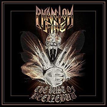 The Bust of Beelzebub - Vinile LP di Phantom Fire
