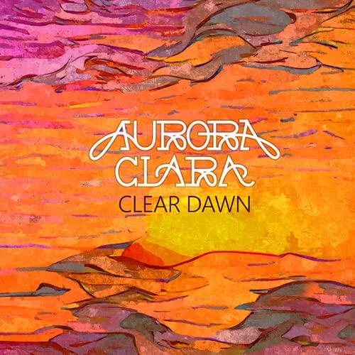 Clear Dawn - CD Audio di Aurora Clara