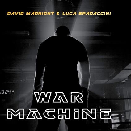 War Machine - CD Audio di David Madnight,Luca Spadaccini