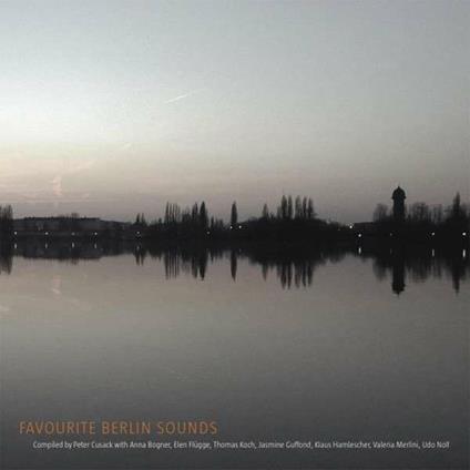 Favourite Berlin Sounds - CD Audio di Peter Cusack