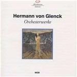 Opere Orchestrali - CD Audio di Hermann von Glenck