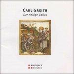 Der Heilige Gallus - CD Audio di Carl Greith