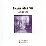 Golgotha - CD Audio di Frank Martin