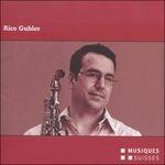 Opere per sassofono e ensemble - CD Audio di Rico Gubler